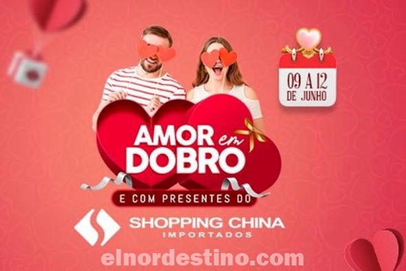 Promoción Especial “Amor em Dobro” y con Regalos de Shopping China Importados desde el 9 hasta el 12 de Junio