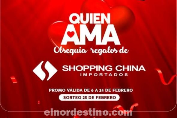 Promoción “San Valentín” en Shopping China Importados con sorteo y precios rebajados desde el 6  hasta el 24 de Febrero