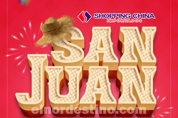 Promoción Especial “San Juan” con precios rebajados en Shopping China de Pedro Juan Caballero desde el 21 hasta el 24 de Junio